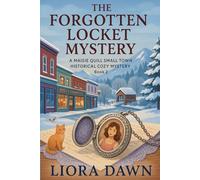 The Forgotten Locket Mystery: A Cozy Mystery of Hidden Pasts and Small-Town Secrets (The Maisie Quill Mysteries Series)
