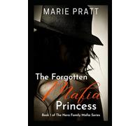 The Forgotten Mafia Princess: Book One of The Nero Family Mafia Series: 1