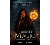 The Forgotten Magic Chronicles: Forgotten Magic
