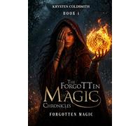 The Forgotten Magic Chronicles: Forgotten Magic
