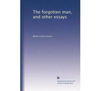 The forgotten man, and other essays