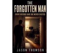 The Forgotten Man: Every Record Said She Never Existed