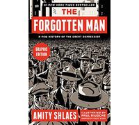 The Forgotten Man Graphic Edition: A New History of the Great Depression