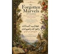 The Forgotten Marvels of Creation: A Wondrous Guide to the Properties of Flora and Fauna