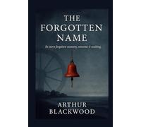 The Forgotten Name: In Every Forgotten Memory, Someone is Waiting.