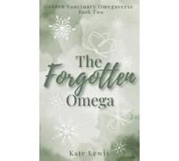 The Forgotten Omega: 2 (Golden Sanctuary Omegaverse)
