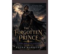 The Forgotten Prince: A Dark Romantic Fantasy: 1 (Falkenberg Chronicles)