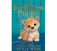The Forgotten Puppy: 29 (Holly Webb Animal Stories (29))
