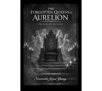 The Forgotten Queens of Aurelion: 1 (The Aurelion Covenant)