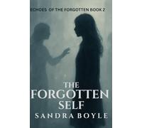 The Forgotten Self: Echoes of the Forgotten Book 2
