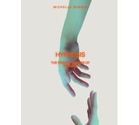 The Forgotten Side of the Mind: An indepth look into the human mind and hypnotherapy