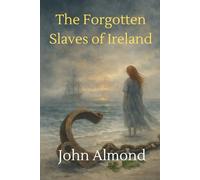 The Forgotten Slaves Of Ireland