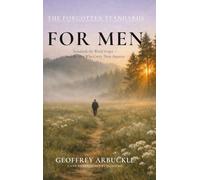The Forgotten Standards for Men: Standards the World Forgot - And the Men Who Carry Them Anyway: 2