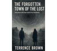 The Forgotten Town of the Lost