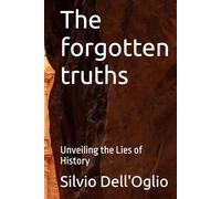 The forgotten truths: Unveiling the Lies of History