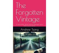 The Forgotten Vintage: A wine thriller about memory, betrayal, and a billion-pound secret.