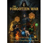 The Forgotten War: Their powers are what we forgot. Their enemy is everything we never knew