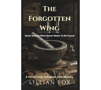 The Forgotten Wing: Some Secrets Were Never Meant To Be Found (The Lakes Region Thrillers)