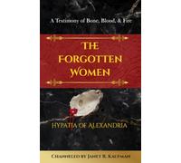 The Forgotten Women: A Testimony of Bone, Blood, & Fire