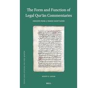 The Form and Function of Legal Qur?an Commentaries: Insights from a Yemeni Zaydi Tafsir: 25 (Texts and Studies on the Qur?an, 25)
