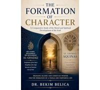 The Formation of Character: A Comparative Study of the Moral and Spiritual Development of the Soul