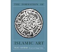 The Formation of Islamic Art: Revised and Enlarged Edition by Oleg Grabar (1987-09-10)