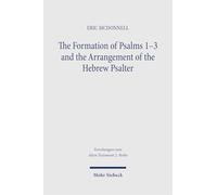 The Formation of Psalms 1-3 and the Arrangement of the Hebrew Psalter (Forschungen zum Alten Testament 2. Reihe)