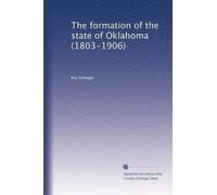The formation of the state of Oklahoma (1803-1906)
