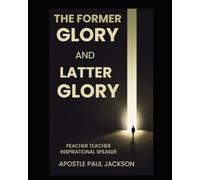 The Former and the Latter Glory