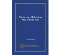 The former Philippines thru foreign eyes