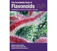 The Formidable Book of Flavonoids: Understanding flavonoids and synergy in cannabis (2) (Cannabis Chemistry Collection)