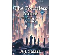 The Formless Name: The Collapse of Meaning (The Spiral of the Infinite Voice)