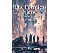 The Formless Name: The Collapse of Meaning (The Spiral of the Infinite Voice)
