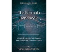 The Formula Handbook: A Practical System for Self-Diagnosis, Inner Process, and Conscious Creation