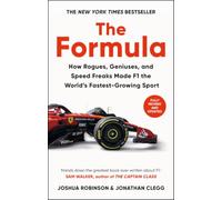 The Formula: How Rogues, Geniuses, and Speed Freaks Made F1 the World's Fastest-Growing Sport