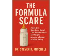 THE FORMULA SCARE: Inside the Baby Food Recall That Shook Parents and Taught America a Lesson in Infant Safety