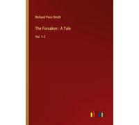 The Forsaken : A Tale: Vol. 1-2