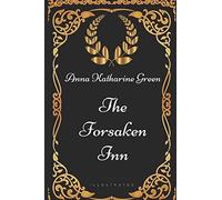 The Forsaken Inn: By Anna Katharine Green - Illustrated