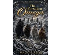 The Forsaken Omega: A Spicy Wolf Shifter Omegaverse Reverse Harem Romance (Throne of Treachery)