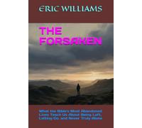 THE FORSAKEN: What the Bible's Most Abandoned Lives Teach Us About Being Left, Letting Go, and Never Truly Alone
