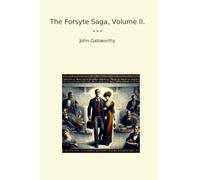 The Forsyte Saga, Volume II. (Classic Books)