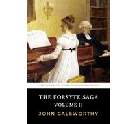The Forsyte Saga Volume II: Includes Indian Summer of a Forsyte and In Chancery: The Original 1920 Edition