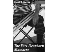 The Fort Dearborn Massacre (ebook)