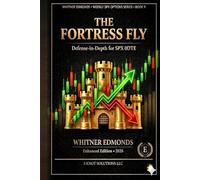 The Fortress Fly: Defense-in-Depth for SPX 0DTE (Weekly SPX Options Series Then for the series number/position enter: 1)