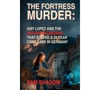 THE FORTRESS MURDER: Amy Lopez and the DNA Breakthrough That Solved a 32-Year Cold Case in Germany