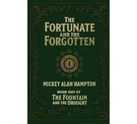 The Fortunate And The Forgotten: The Fountain And The Drought