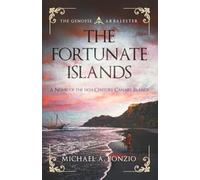 The Fortunate Islands: A novel of the 14th century Canary Islands (Medieval Sea Adventures of the Mediterranean - The Lovers of the Sea)