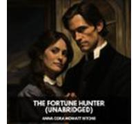 The Fortune Hunter (unabridged) (audiolibro)