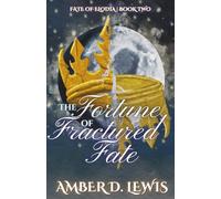 The Fortune of Fractured Fate: 2 (Fate of Elodia)