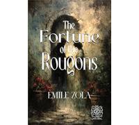 The Fortune of the Rougons: Rebirth Special Edition | annotated